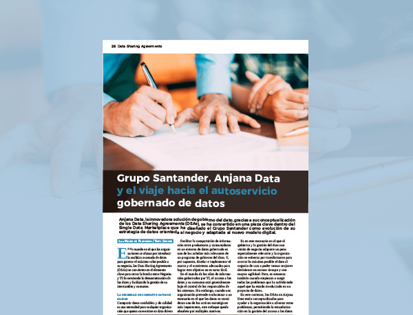 data-sharing-agreements-grupo-santander-anjana-data-y-el-viaje-hacia-el-autoservicio-gobernado-de-datos/